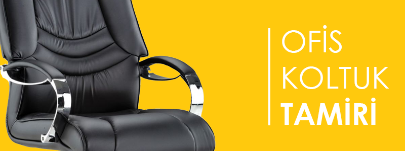 İstanbul Ofis Ve Büro Koltukları Tamiri Bakımı